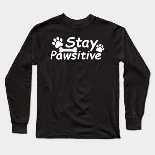 Stay Pawsitive Long Sleeve T-Shirt